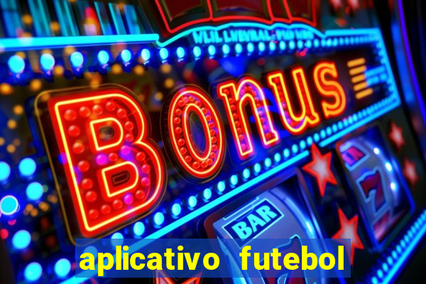 aplicativo futebol da hora 4.5